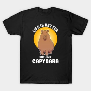 Life is better with my Capybara Quote T-Shirt